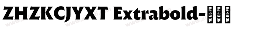 ZHZKCJYXT Extrabold字体转换